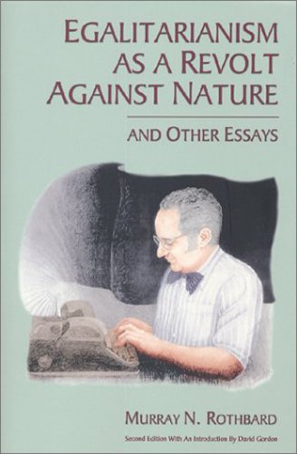 Egalitarianism as a Revolt Against Nature, and Other Essays book cover