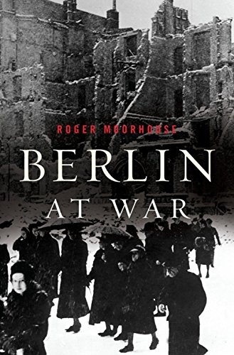 Berlin at War: Life and Death in Hitler's Capital, 1939-45 book cover