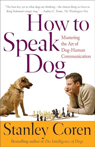 How To Speak Dog: Mastering the Art of Dog-Human Communication book cover
