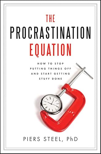 The Procrastination Equation: How to Stop Putting Things Off and Start Getting Stuff Done book cover