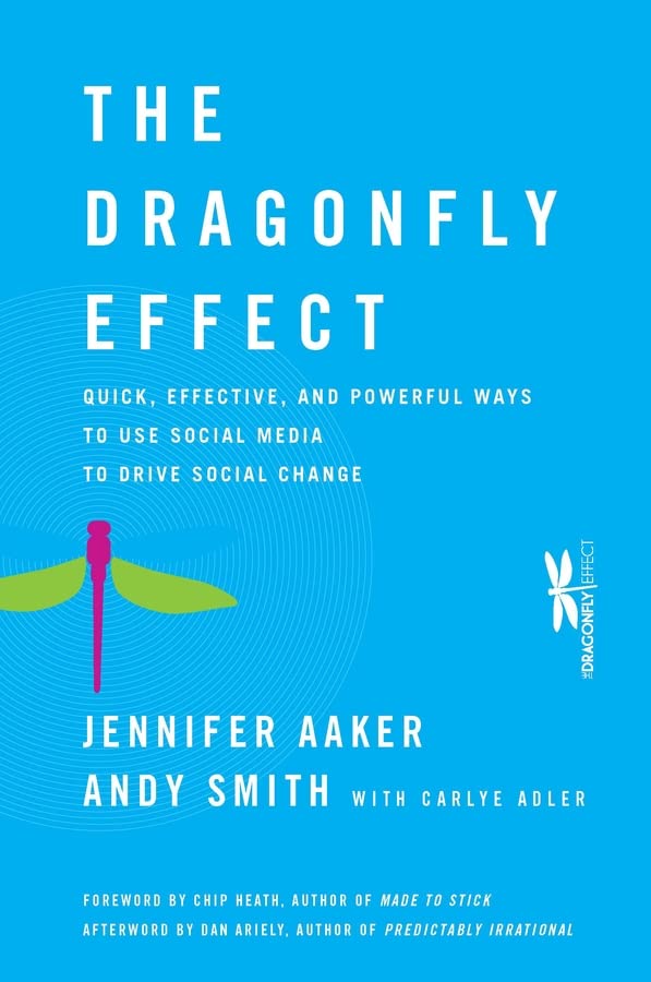 The Dragonfly Effect: Quick, Effective, and Powerful Ways to Use Social Media to Drive Social Change book cover
