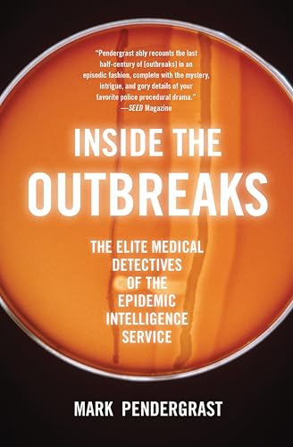 Inside the Outbreaks: The Elite Medical Detectives of the Epidemic Intelligence Service book cover