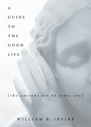 A Guide to the Good Life: The Ancient Art of Stoic Joy book cover