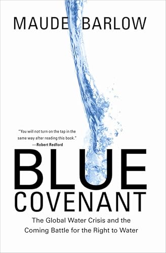 Blue Covenant: The Global Water Crisis and the Coming Battle for the Right to Water book cover