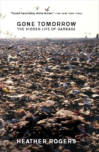 Gone Tomorrow: The Hidden Life of Garbage book cover