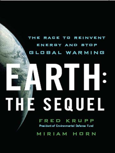 Earth: The Sequel: The Race to Reinvent Energy and Stop Global Warming book cover