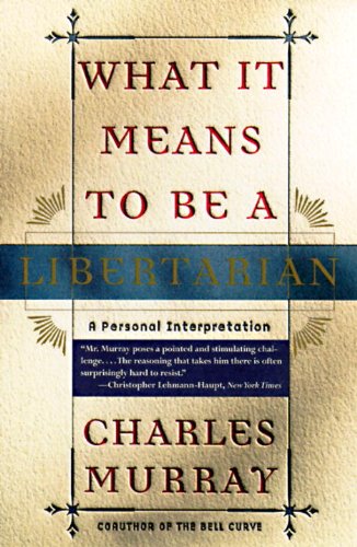 What It Means to Be a Libertarian: A Personal Interpretation book cover