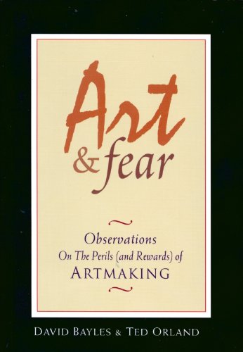 Art and Fear: Observations on the Perils (and Rewards) of Artmaking book cover