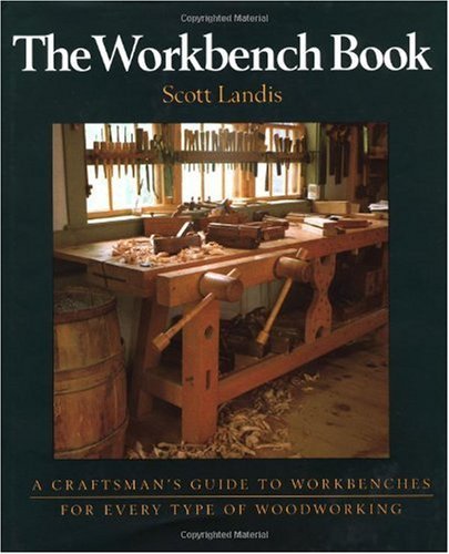 The Workbench Book: A Craftsman's Guide to Workbenches for Every Type of Woodworking book cover