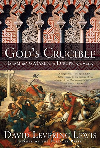 God's Crucible: Islam and the Making of Europe, 570-1215 book cover