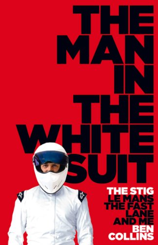 The Man in the White Suit: The Stig, Le Mans, the Fast Lane and Me book cover