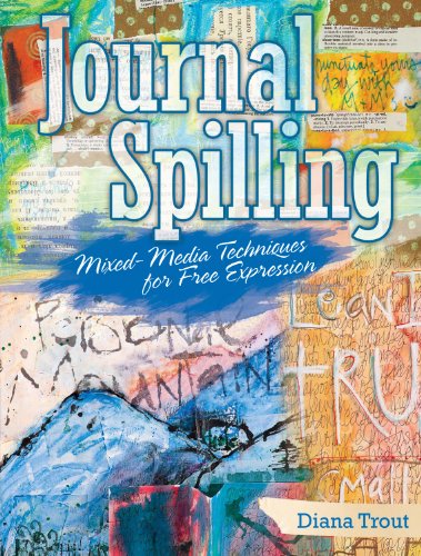 Journal Spilling: Mixed-Media Techniques for Free Expression book cover