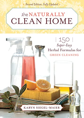 The Naturally Clean Home: 150 Super-Easy Herbal Formulas for Green Cleaning book cover