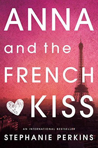 Anna and the French Kiss (Anna and the French Kiss, #1) book cover