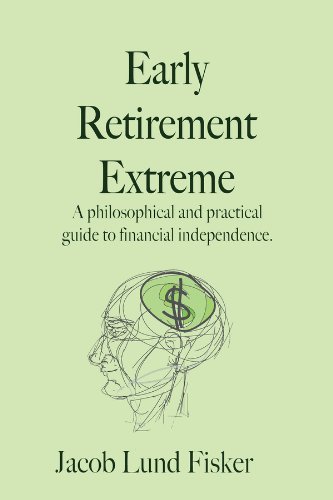 Early Retirement Extreme: A Philosophical and Practical Guide to Financial Independence book cover