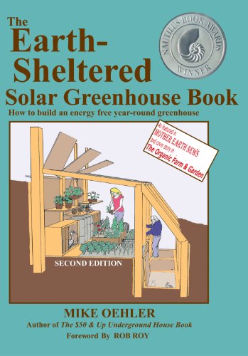 The Earth-sheltered Solar Greenhouse Book: How to Build an Energy Free Year-round Greenhouse book cover