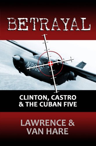 Betrayal: Clinton, Castro & the Cuban Five book cover