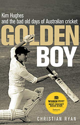 Golden Boy: Kim Hughes and the Bad Old Days of Australian Cricket book cover
