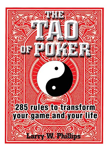 The Tao Of Poker: 285 Rules to Transform Your Game and Your Life book cover