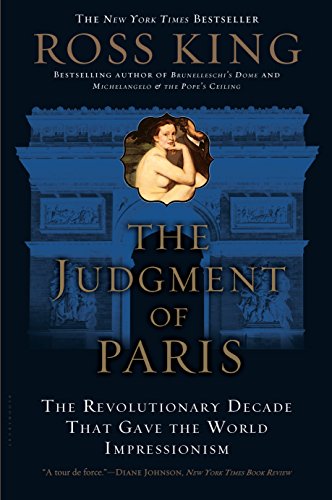 The Judgment of Paris: The Revolutionary Decade That Gave the World Impressionism book cover