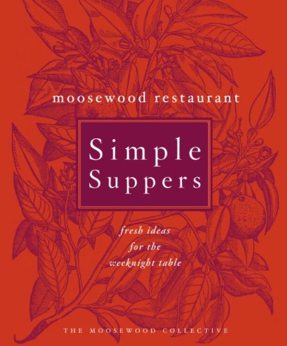 Moosewood Restaurant Simple Suppers: Fresh Ideas for the Weeknight Table book cover
