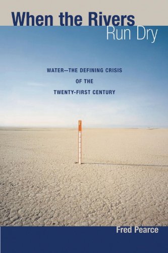 When the Rivers Run Dry: Water - The Defining Crisis of the Twenty-first Century book cover
