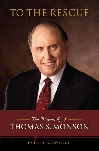 To the Rescue: The Biography of Thomas S. Monson book cover