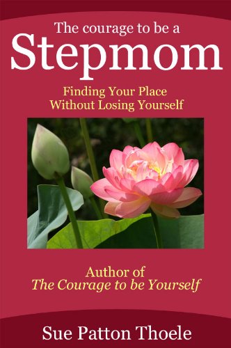 The Courage to Be a Stepmom: Finding Your Place Without Losing Yourself book cover