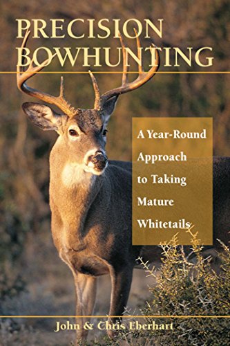 Precision Bowhunting: A Year-Round Approach to Taking Mature Whitetails book cover