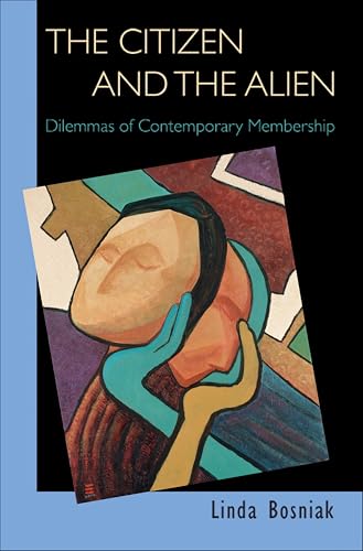 The Citizen and the Alien: Dilemmas of Contemporary Membership book cover