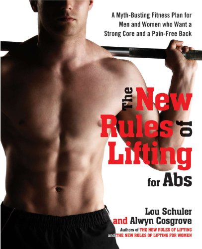The New Rules of Lifting for Abs: A Myth-Busting Fitness Plan for Men and Women Who Want a Strong Core and a Pain- Free Back book cover