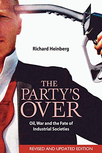 The Party's Over: Oil, War and the Fate of Industrial Societies book cover