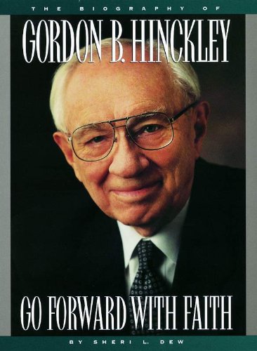 Go Forward with Faith: The Biography of Gordon B. Hinckley book cover