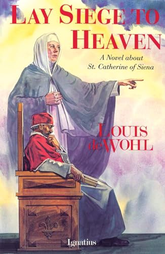 Lay Siege to Heaven: A Novel About Saint Catherine of Siena book cover