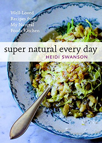 Super Natural Every Day: Well-Loved Recipes from My Natural Foods Kitchen book cover