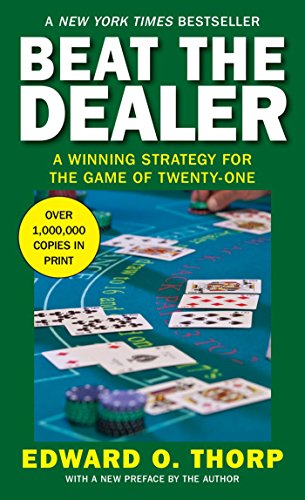 Beat the Dealer: A Winning Strategy for the Game of Twenty-One book cover
