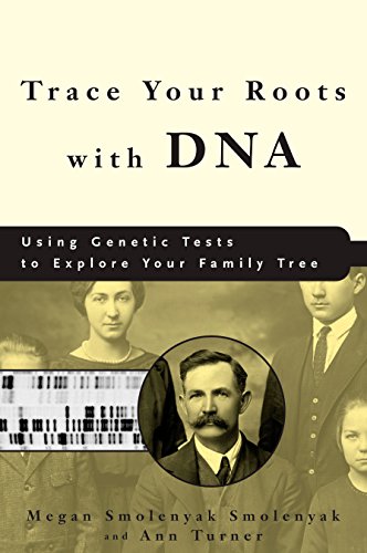 Trace Your Roots with DNA: Using Genetic Tests to Explore Your Family Tree book cover