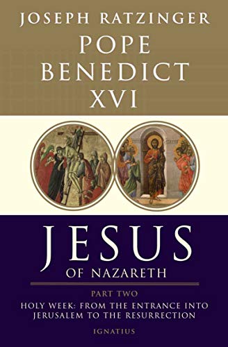 Jesus of Nazareth, Part Two: Holy Week: From the Entrance into Jerusalem to the Resurrection book cover