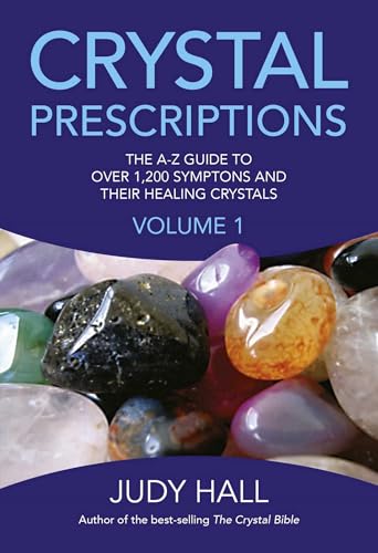 Crystal Prescriptions: The A-Z Guide to Over 1,200 Symptoms and Their Healing Crystals book cover