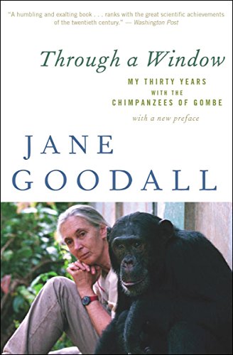 Through a Window: My Thirty Years with the Chimpanzees of Gombe book cover