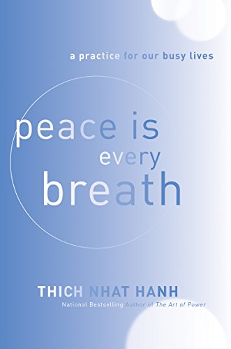 Peace Is Every Breath: A Practice for Our Busy Lives book cover