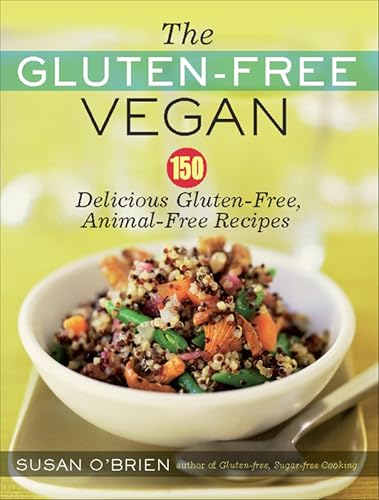 The Gluten-Free Vegan: 150 Delicious Ways to Cook Allergy-Free-Without Dairy, Wheat or Meat book cover