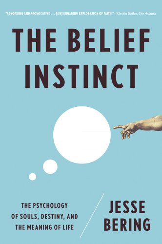 The Belief Instinct: The Psychology of Souls, Destiny, and the Meaning of Life book cover