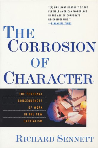 The Corrosion of Character: The Personal Consequences of Work in the New Capitalism book cover