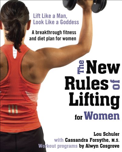 The New Rules of Lifting for Women: Lift Like a Man, Look Like a Goddess book cover