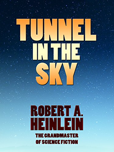 Tunnel in the Sky (Heinlein's Juveniles, #9) book cover