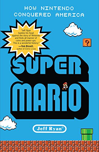 Super Mario: How Nintendo Conquered America book cover