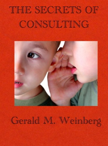 The Secrets of Consulting: A Guide to Giving and Getting Advice Successfully book cover