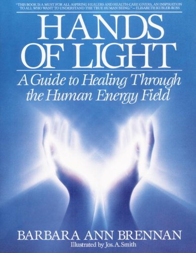 Hands of Light: A Guide to Healing Through the Human Energy Field book cover
