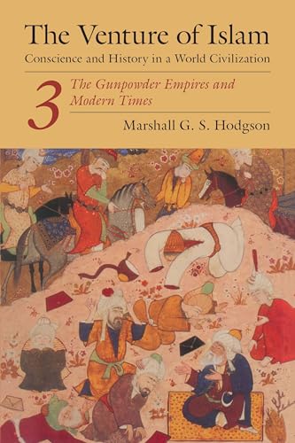 The Venture of Islam, Vol 3: The Gunpowder Empires and Modern Times book cover
